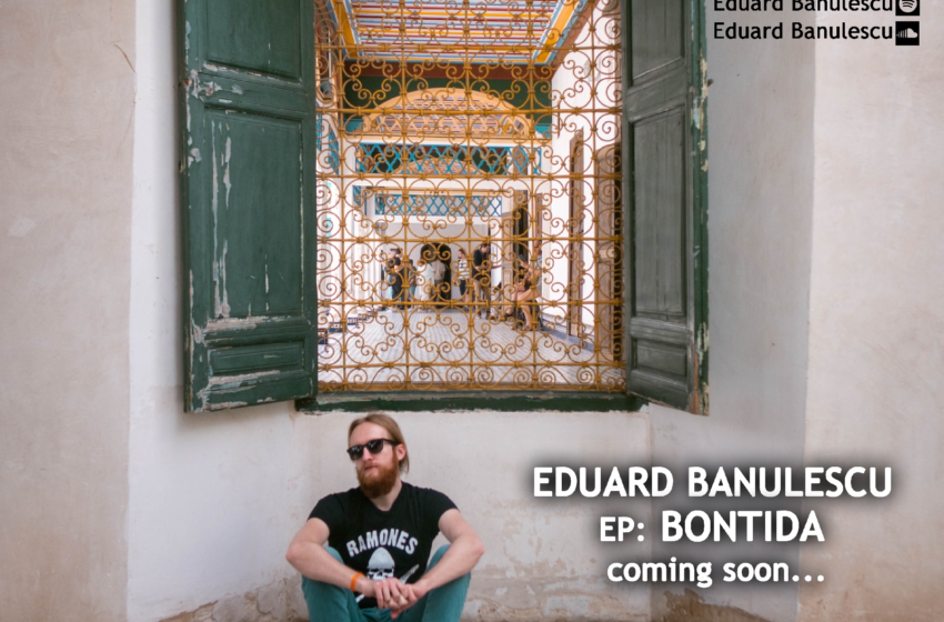  EDUARD BANULESCU – single “Little Bit” από το επερχόμενο EP “Bontida”.