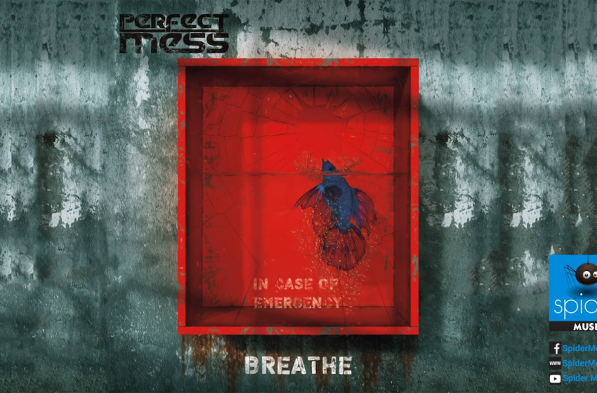  PERFECT MESS – single “Breathe” by Spider Music