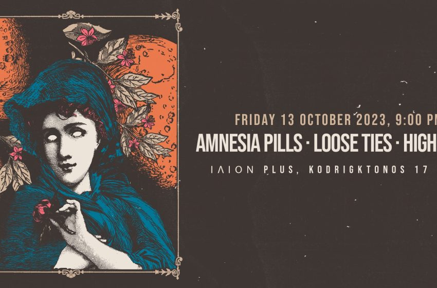  Amnesia Pills, Loose Ties και High Hills Live at ΙΛΙΟΝ plus την Παρασκευή 13 Οκτωβρίου
